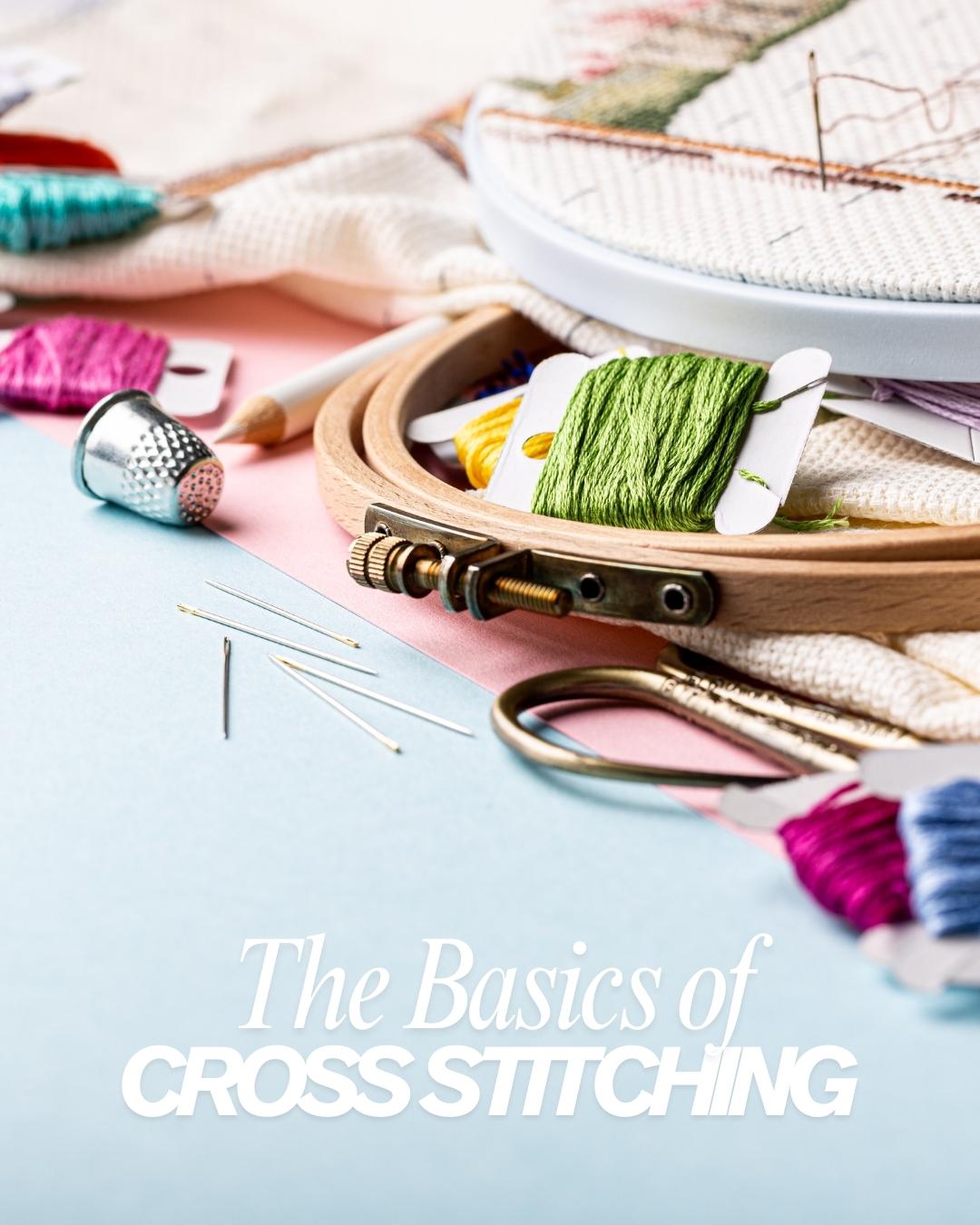 A Beginner’s Guide to Cross Stitch Essentials